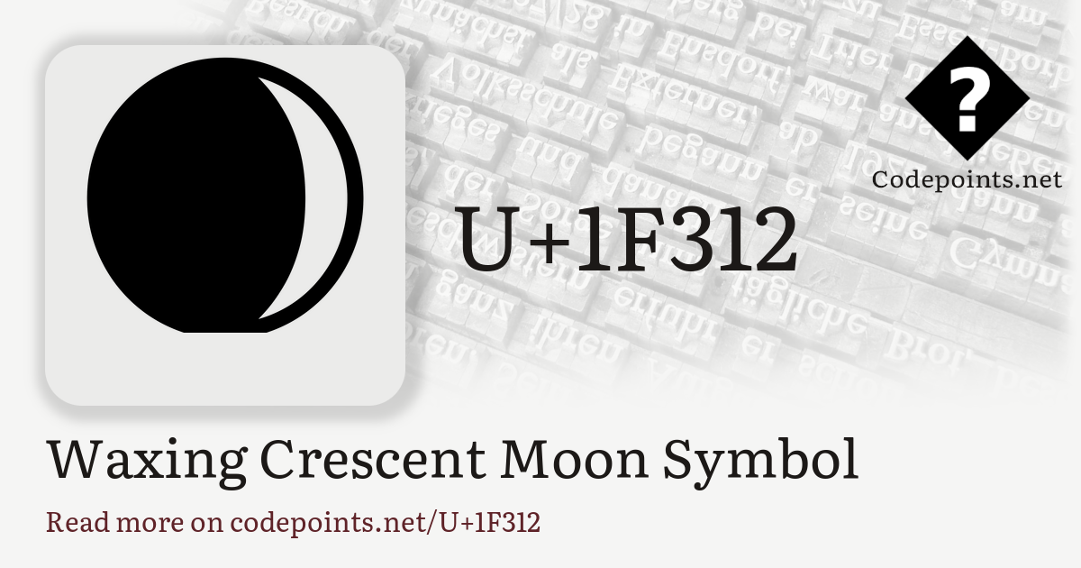 U+1F312 WAXING CRESCENT MOON SYMBOL: 🌒 – Unicode – Codepoints