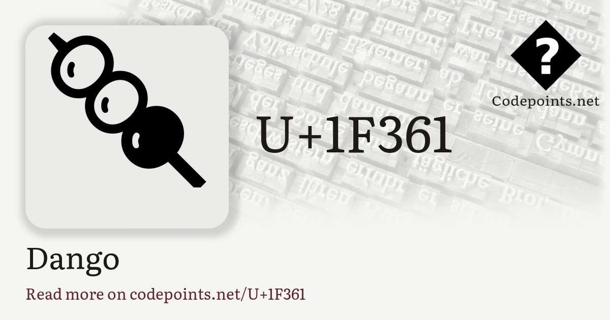 ダンゴ♡⁠˖⁠꒰⁠ᵕ⁠༚⁠ᵕ⁠⑅⁠꒱様 U+1F361 DANGO: 🍡 – Unicode – Codepoints