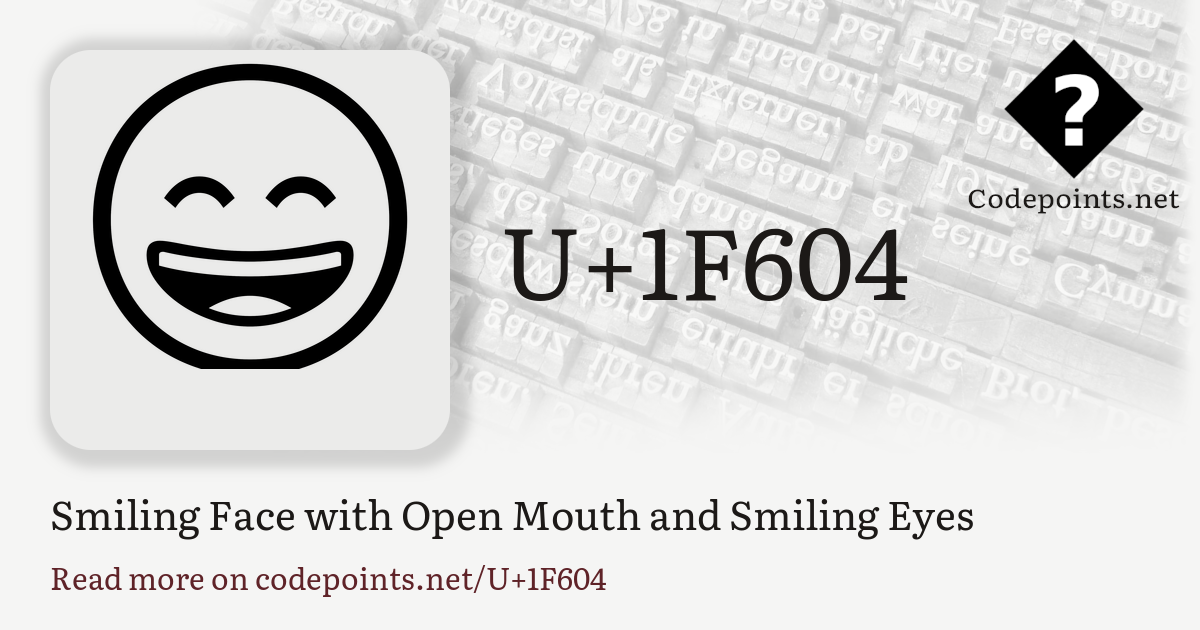 U+1F604 SMILING FACE WITH OPEN MOUTH AND SMILING EYES