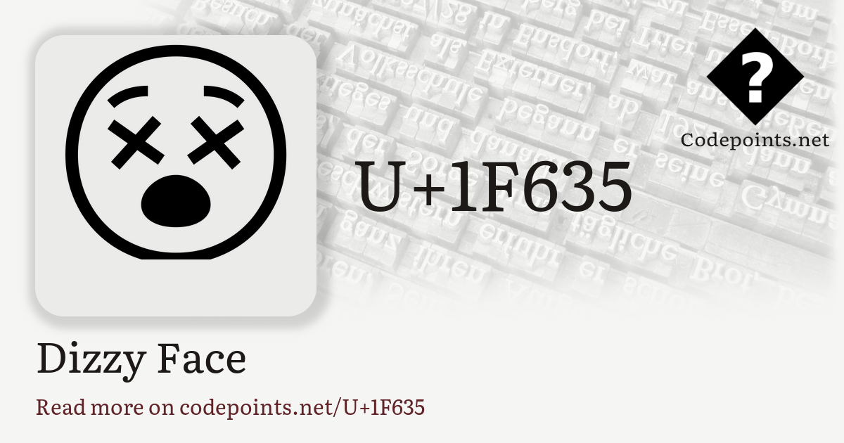 まぬけな表情　コード U+1F635 DIZZY FACE: 😵 – Unicode – Codepoints