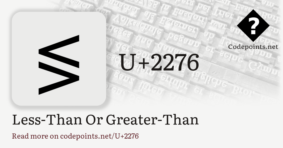 U+2276 LESS-THAN OR GREATER-THAN: ≶ – Unicode – Codepoints