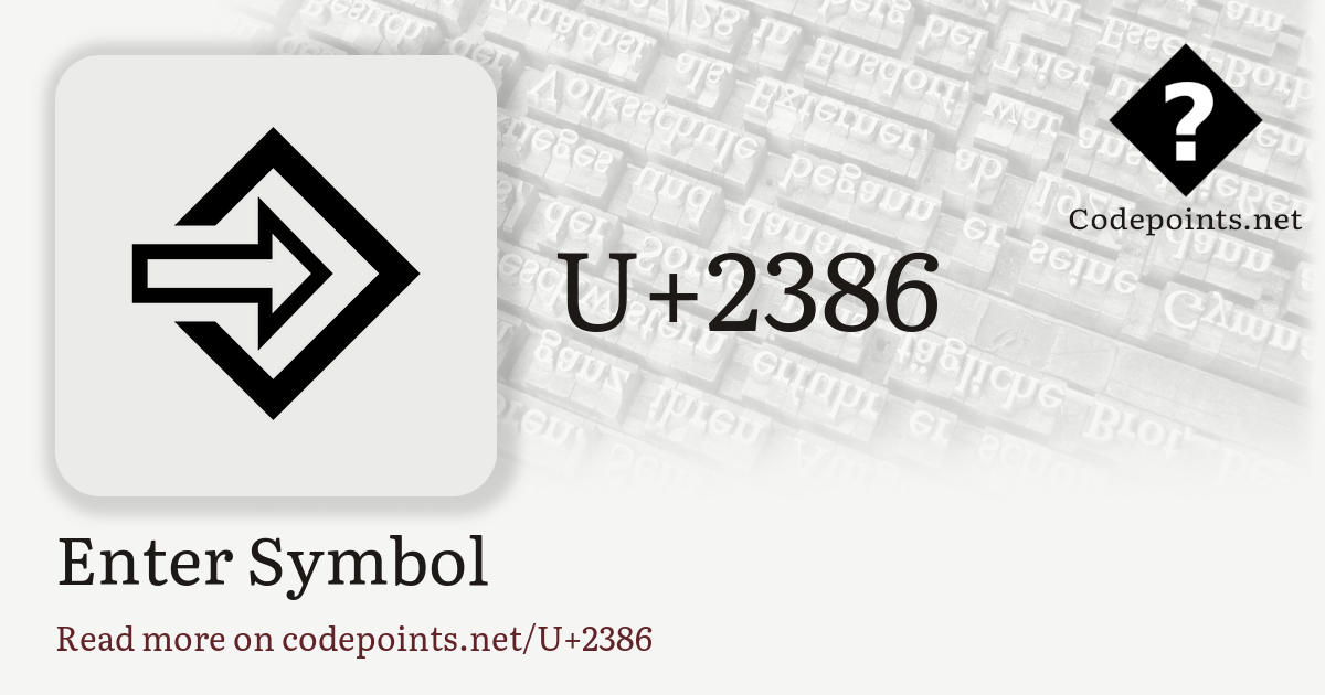 U+2386 ENTER SYMBOL: ⎆ – Unicode – Codepoints