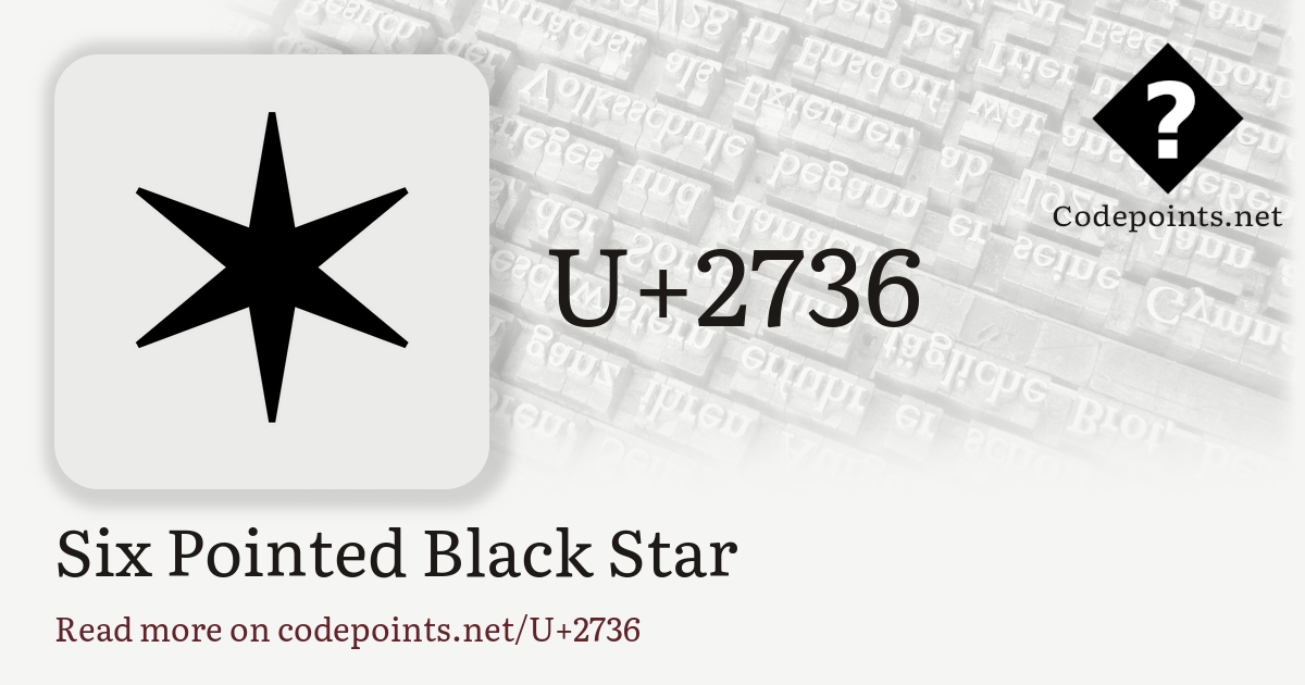 U+2736 SIX POINTED BLACK STAR: ✶ – Unicode – Codepoints