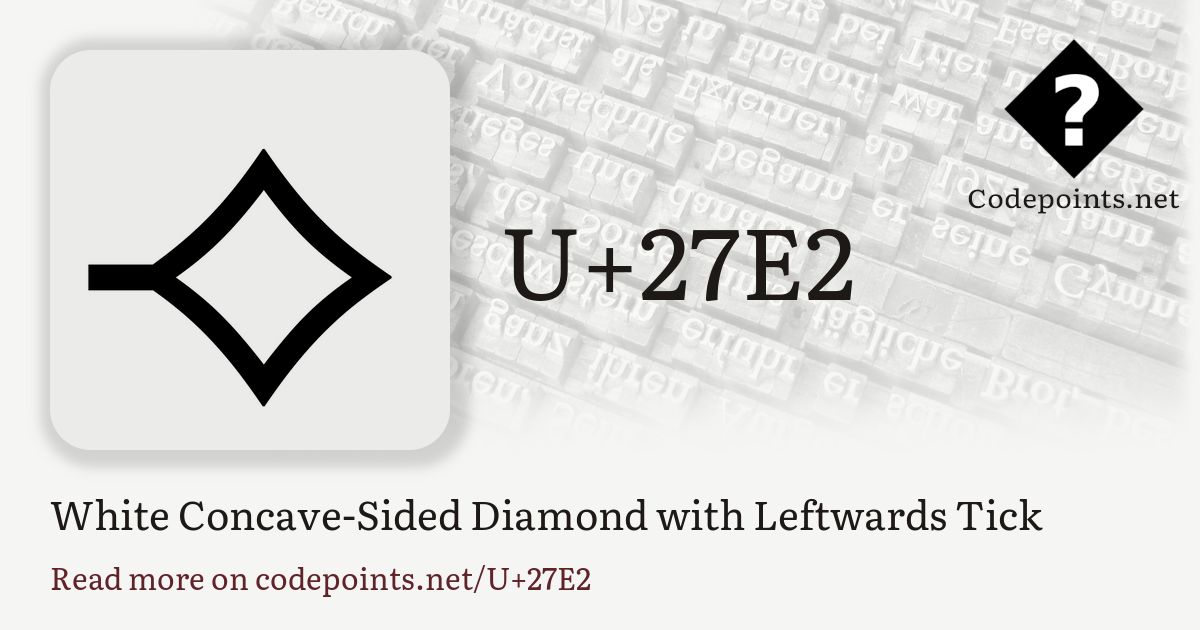U+27E2 WHITE CONCAVE-SIDED DIAMOND WITH LEFTWARDS TICK
